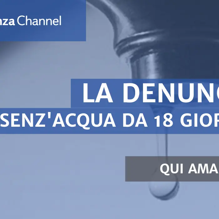 LA DENUNCIA | «In alcune zone di Amantea manca l'acqua da 18 giorni: tutto ciò è intollerabile»
