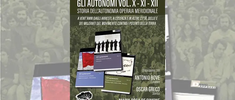 La trilogia sull’Autonomia operaia meridionale presentata a Cosenza