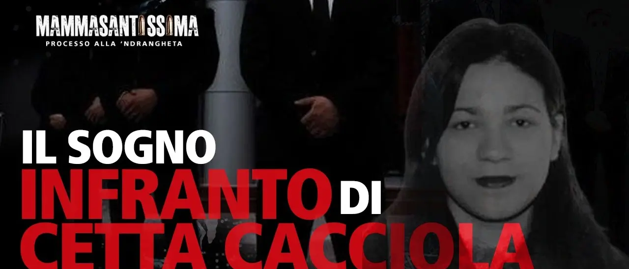 'Ndrangheta, il sogno di Cetta Cacciola cancellato dall'acido e dalla sua famiglia
