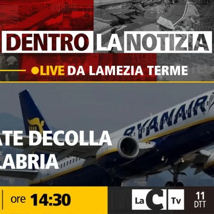La Calabria “decolla” (anche) con LaC OnAirport: oggi focus a Dentro la Notizia