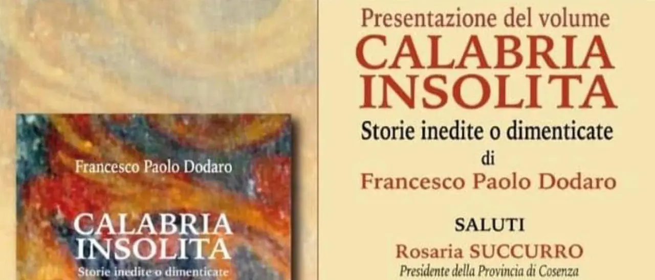 Calabria Insolita, alla Provincia di Cosenza storie inedite o dimenticate