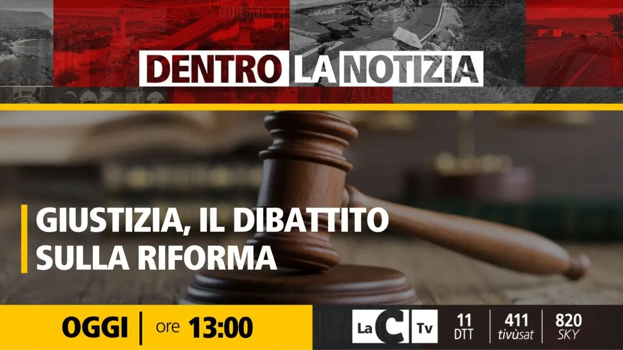 Dibattito sulla riforma della Giustizia e lotta alle mafie, approfondimento a Dentro la Notizia