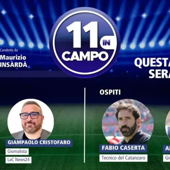 Torna 11 in Campo, ospite l'allenatore del Catanzaro Fabio Caserta