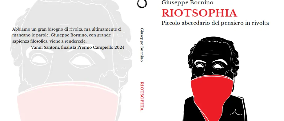 RIOTSOPHIA, la filosofia della rivolta: il nuovo libro di Giuseppe Bornino