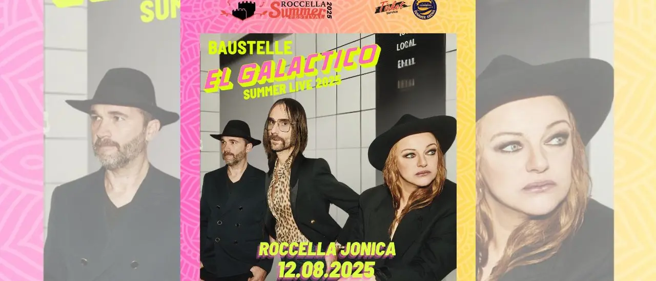 Roccella Summer Festival 2025, il 12 agosto al Teatro al Castello arrivano i Baustelle con “El Galactico tour”