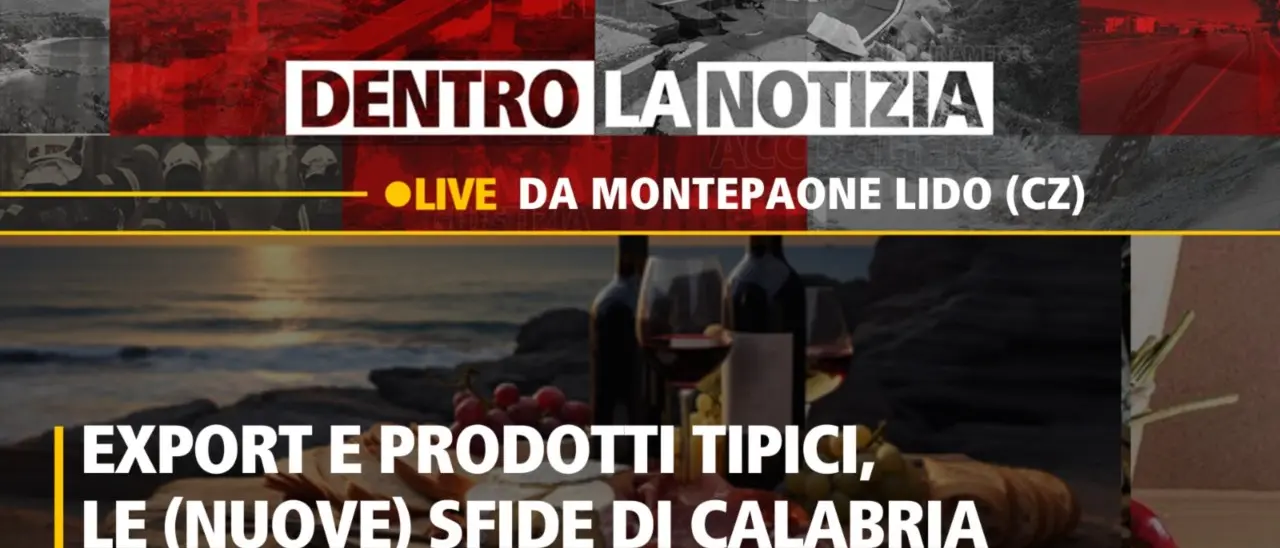Prodotti tipici calabresi ed export, focus a Dentro la notizia