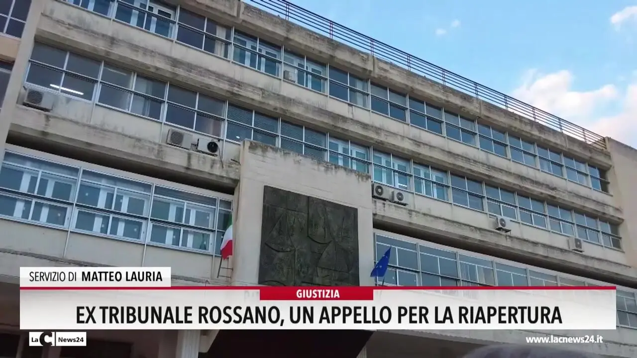 Ex tribunale di Rossano, l'appello alla riapertura