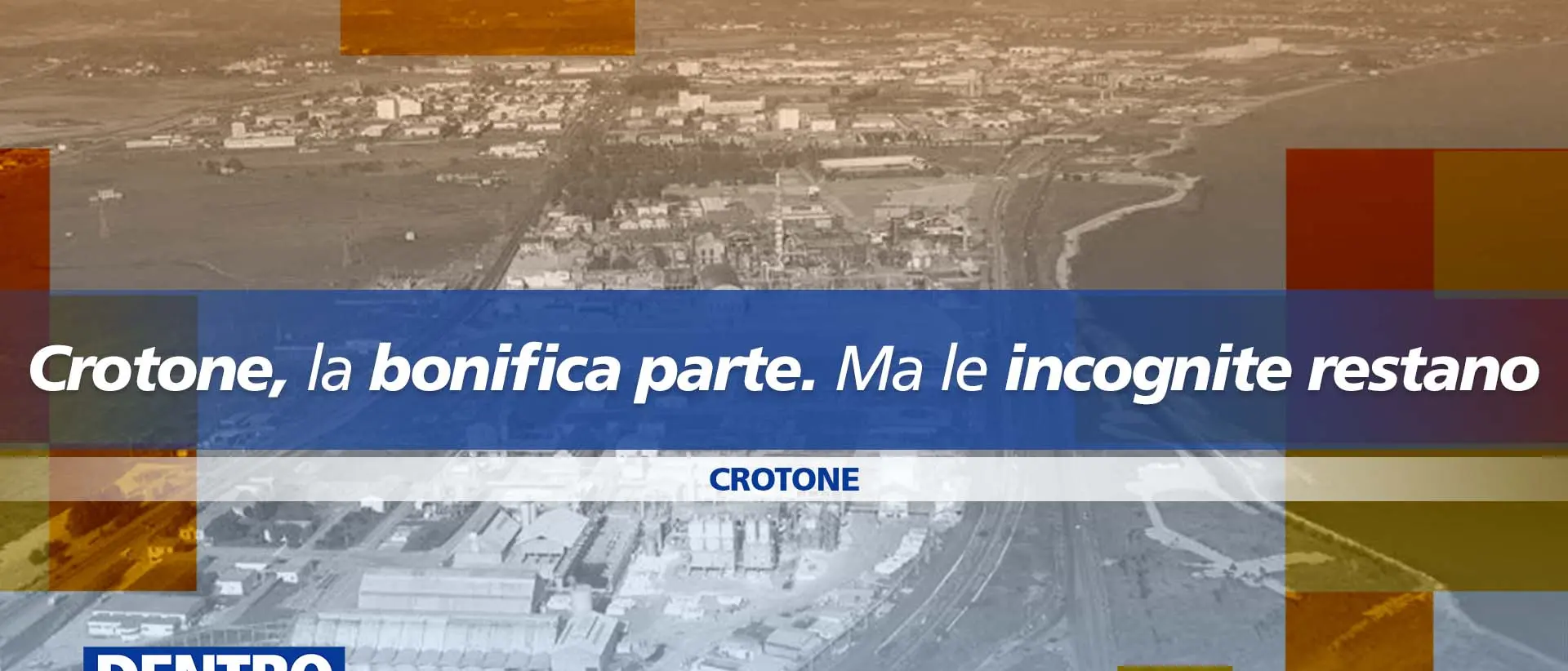 Parte la bonifica del Sin di Crotone ma\u00A0il cammino resta ancora lungo e complesso. Il punto sulla situazione a\u00A0Dentro la Notizia\u00A0\n