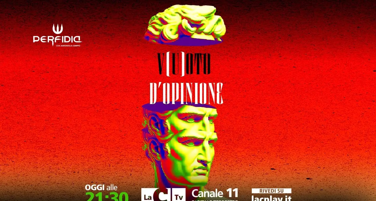 V(u)oto\u00A0d’opinione: questa sera su LaC Tv nuova puntata di Perfidia: ecco tema e ospiti\n