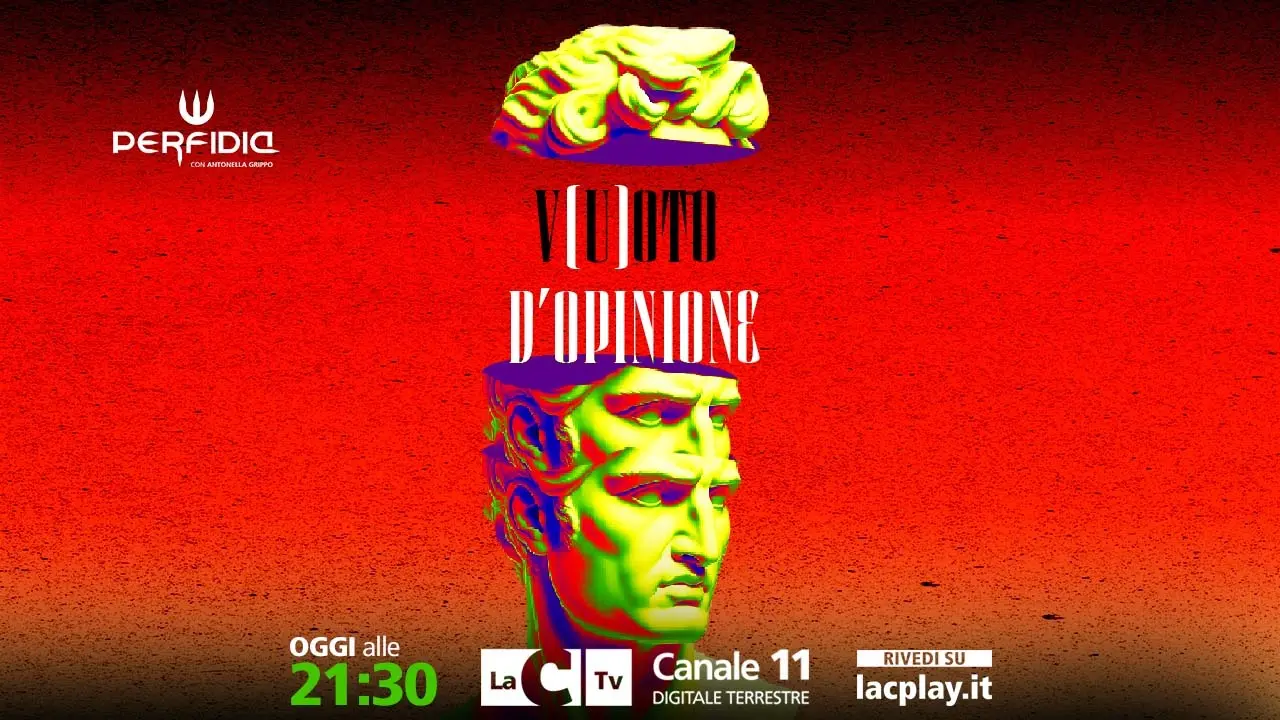V(u)oto\u00A0d’opinione: questa sera su LaC Tv nuova puntata di Perfidia: ecco tema e ospiti\n