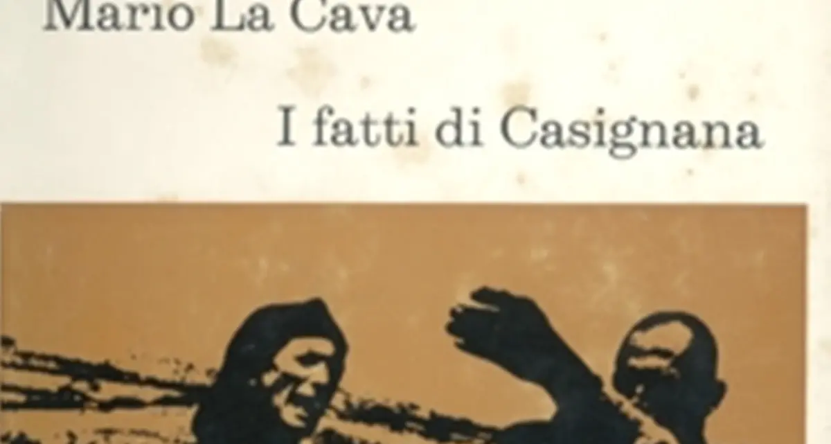 Ne “I fatti di Casignana”\u00A0di\u00A0Mario La Cava la voce dei contadini privati della terra\u00A0e il racconto della repressione dei braccianti del Sud\n