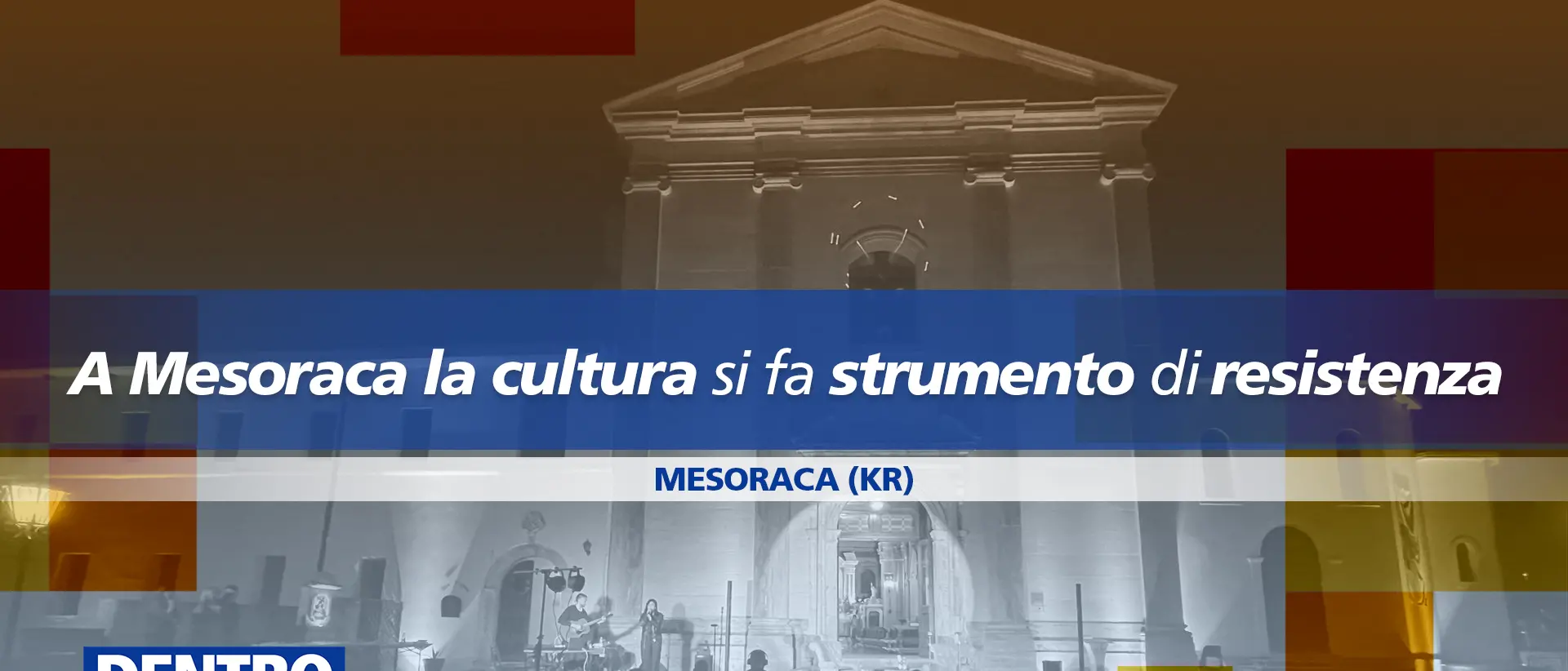A Mesoraca la cultura si fa strumento di restanza: focus a Dentro la notizia\n