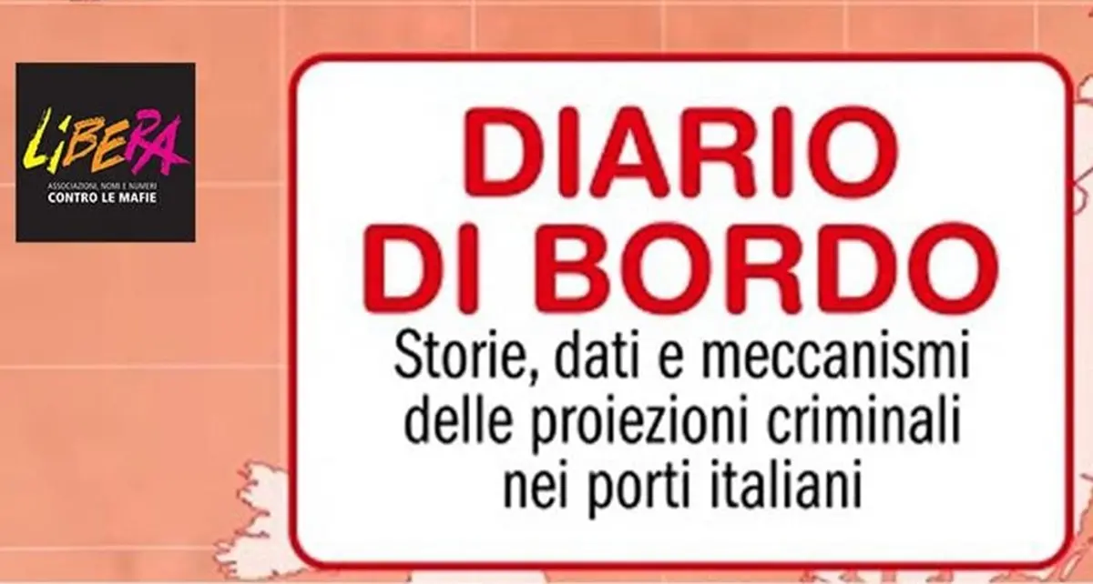 Gioia Tauro, domani Libera presenta il “Diario di Bordo. Storie, dati e meccanismi delle proiezioni criminali nei porti italiani”