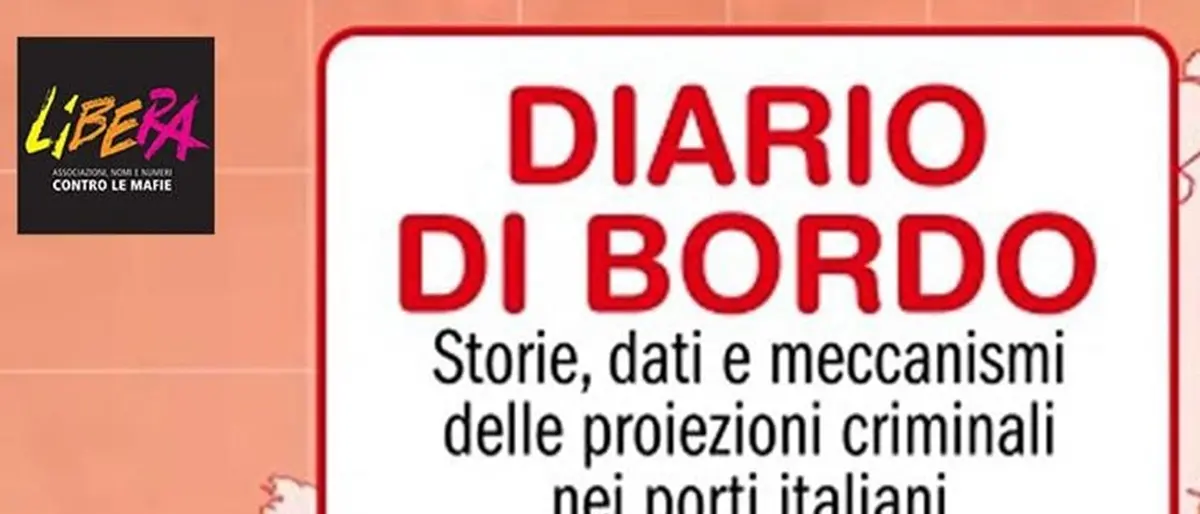 Gioia Tauro, domani Libera presenta il “Diario di Bordo. Storie, dati e meccanismi delle proiezioni criminali nei porti italiani”