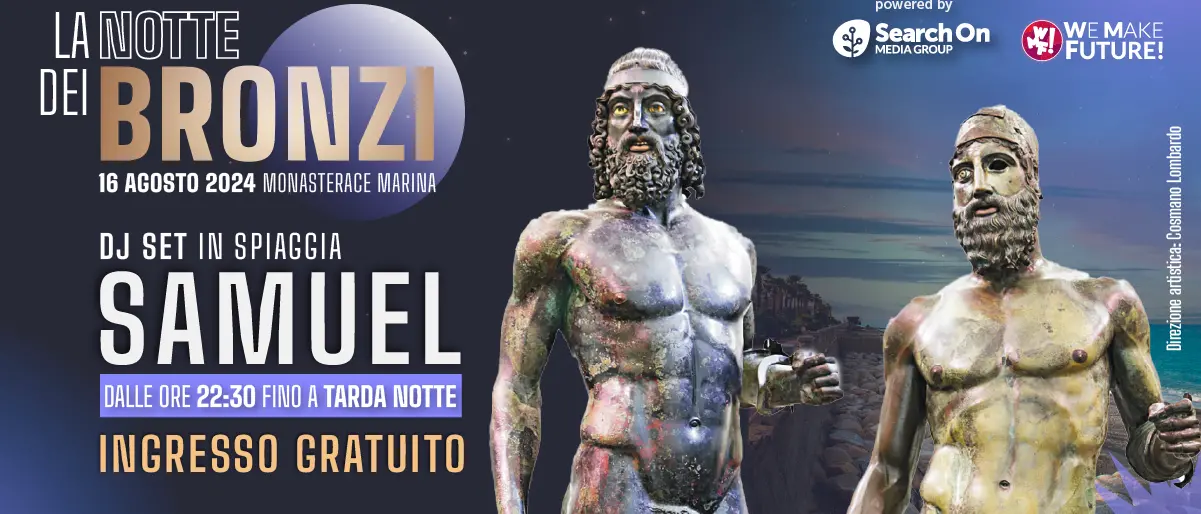 Il 16 agosto a Monasterace arriva La Notte dei Bronzi : tra gli ospiti Samuel Romano e Santino Cardamone