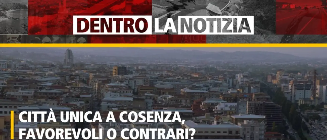 Città unica a Cosenza? Dibattito ancora aperto: ne parliamo oggi a Dentro la notizia