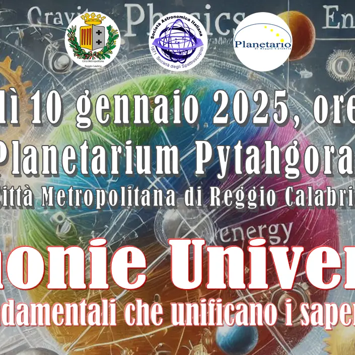 Reggio, l'evento al Planetarium Pythagoras \"Armonie universali: le leggi fondamentali che unificano i saperi scientifici\"