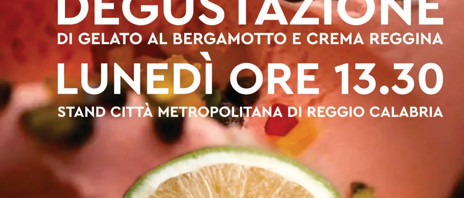 La Città Metropolitana presenta al mondo i gusti del gelato al Bergamotto di Reggio Calabria e alla Crema reggina