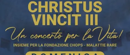 Reggio, al via “Christus Vincit - Un Concerto per la vita”, promosso dal Chorus Christi a favore della Fondazione CHOPS Malattie Rare