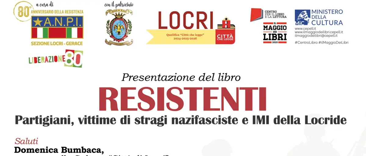 A Locri la presentazione del volume \"Resistenti. Partigiani, vittime di stragi nazifasciste e Imi della Locride\"