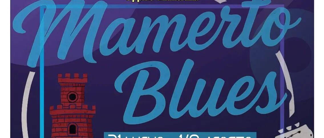 Tutto pronto a Oppido Mamertina per il 1° Festival “Mamerto Blues” che si svolgerà dal 31 luglio al 2 agosto