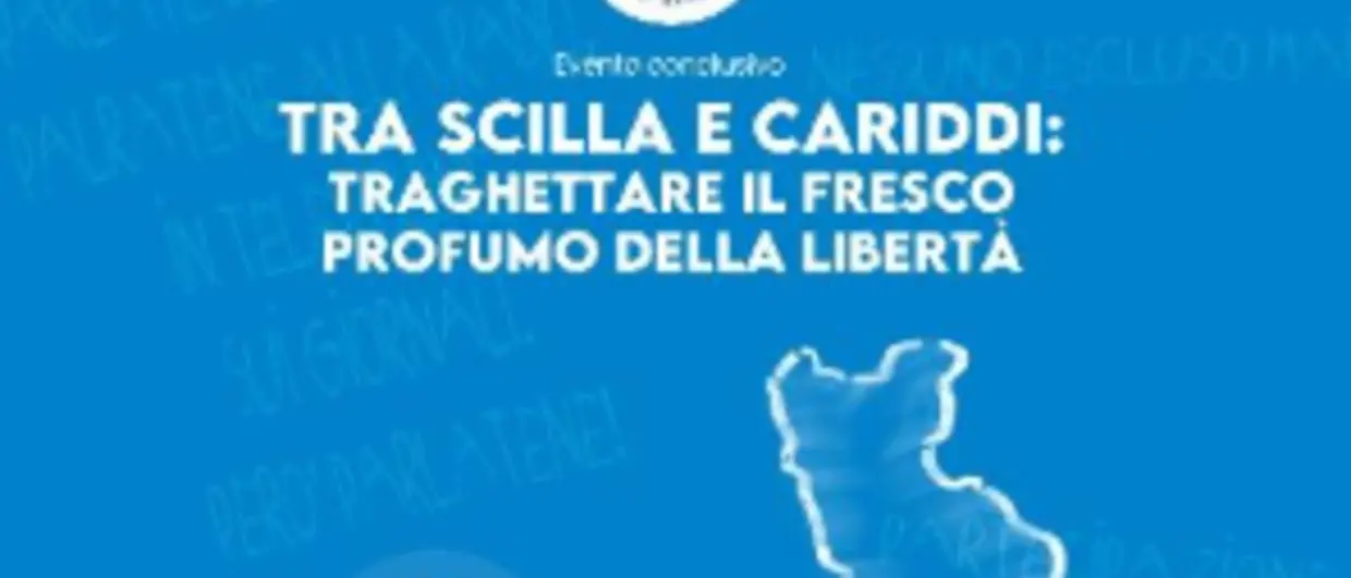 Reggio, evento conclusivo del progetto “Tra Scilla e Cariddi: traghettare il fresco profumo della libertà\"
