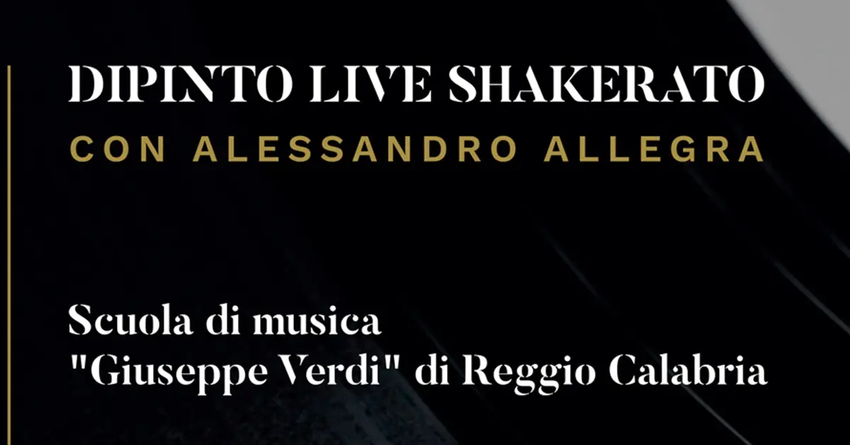 A Reggio “Shakerato d’Autore” con l'artista Alessandro Allegra e la scuola Musica Giuseppe Verdi, diretta da Sergio Romeo