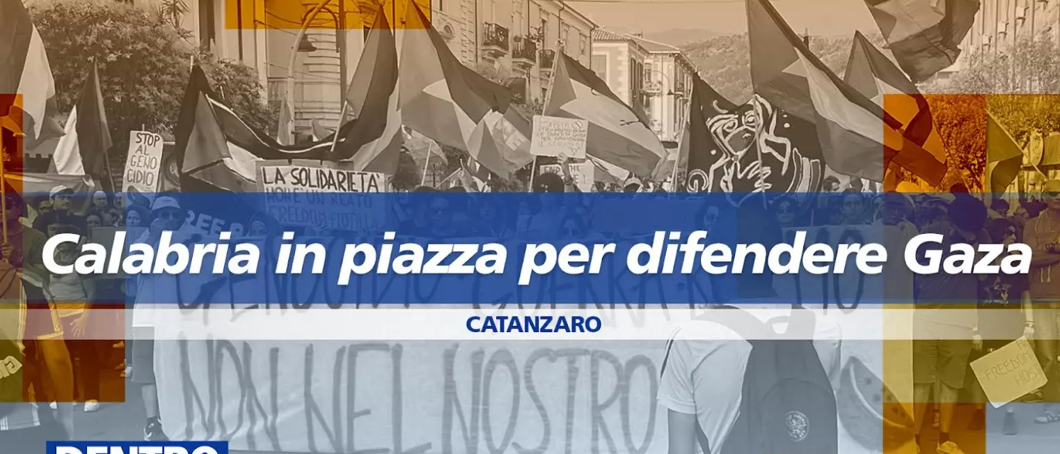 La Calabria in piazza per difendere Gaza: focus a Dentro la notizia\n