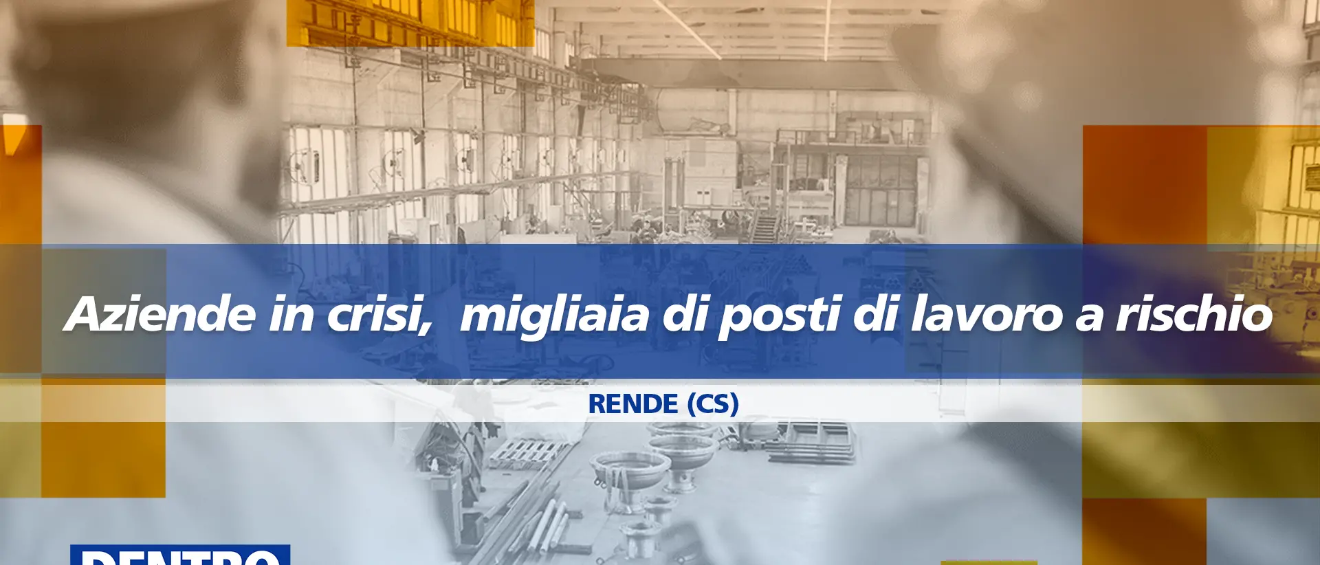 L’economia calabrese tra crisi aziendali e emergenza lavoro: approfondimento a Dentro la Notizia