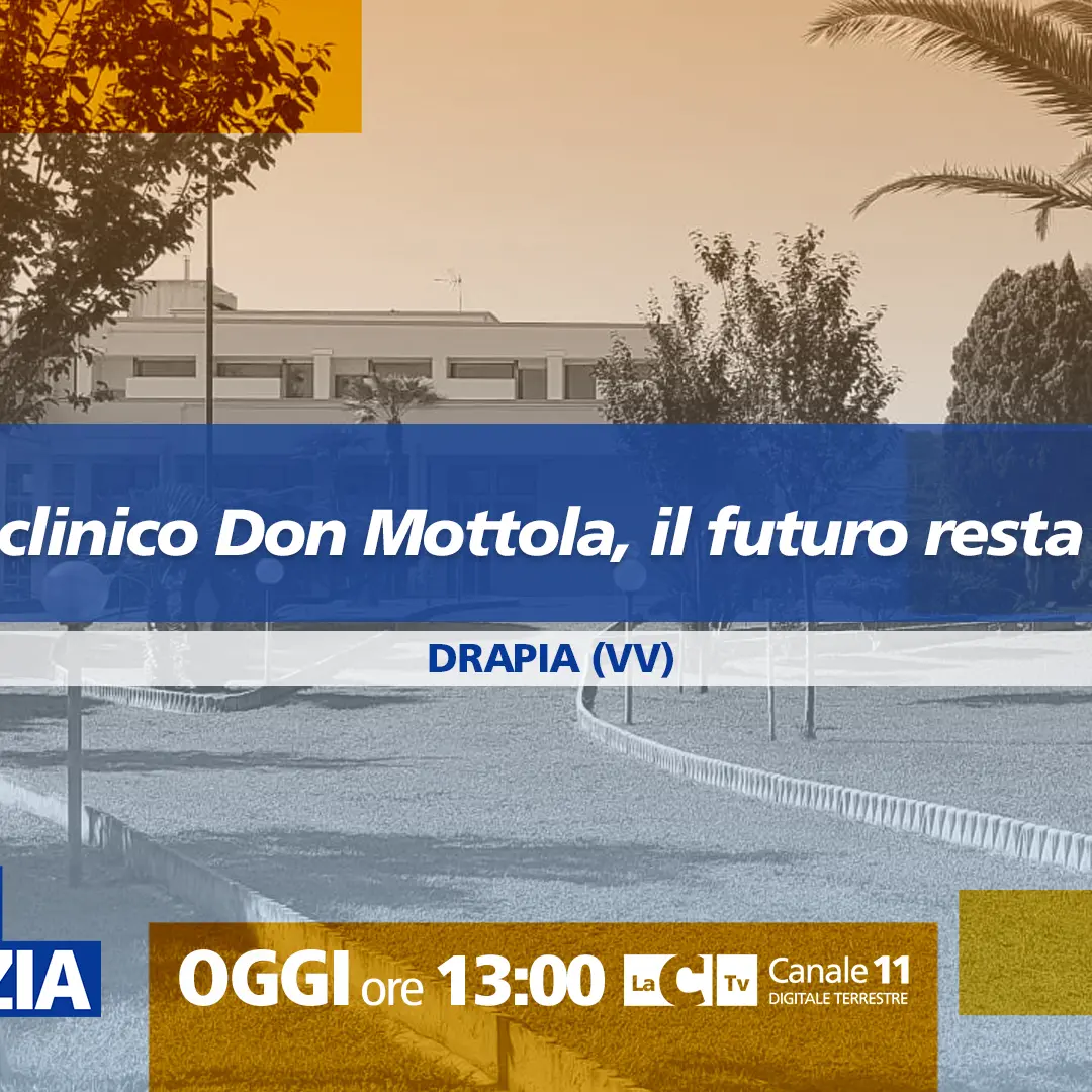 Futuro sospeso: il caso del Centro clinico Don Mottola di Drapia a Dentro la Notizia. Appuntamento alle 13\n