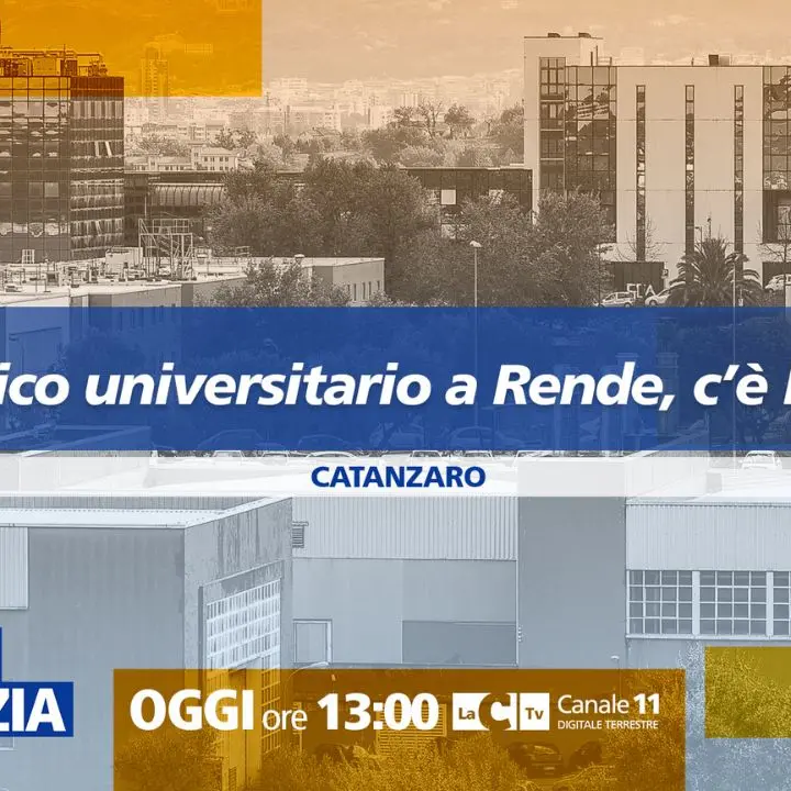 Il nuovo policlinico universitario a Rende: i riflettori di Dentro la Notizia sullo storico accordo in Cittadella\u00A0\n