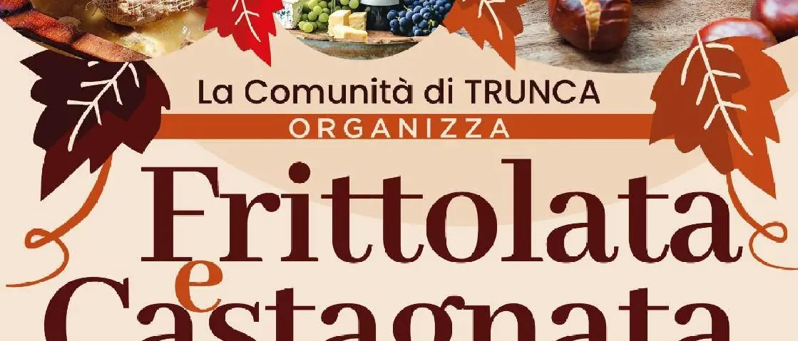 Trunca, l’8 novembre la prima edizione della “Frittolata e Castagnata in piazza”\n
