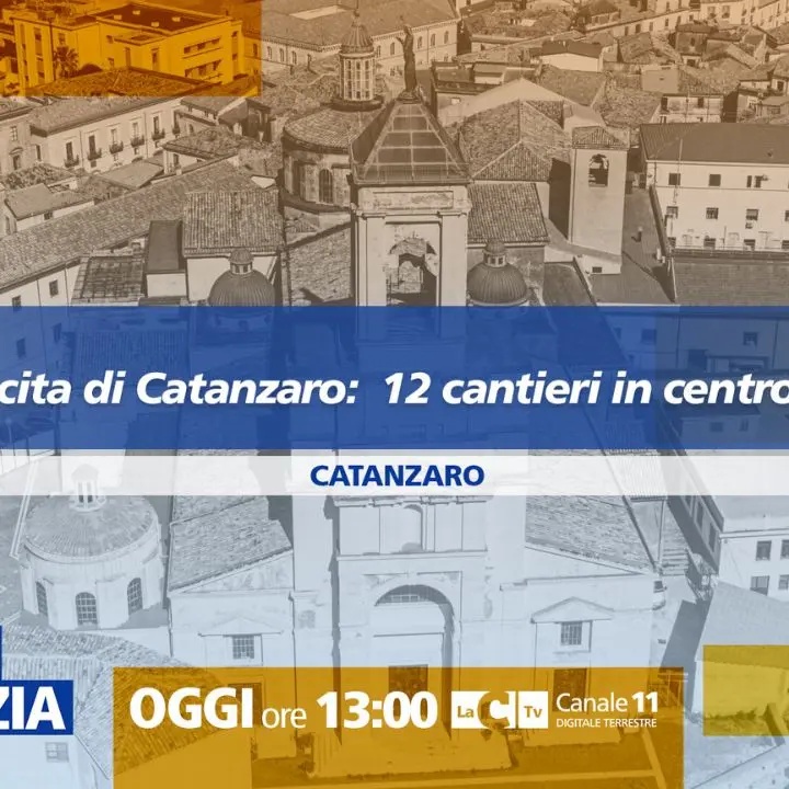 Dentro la Notizia tra i cantieri di Catanzaro per raccontare come il centro storico si prepara a rinascere\n