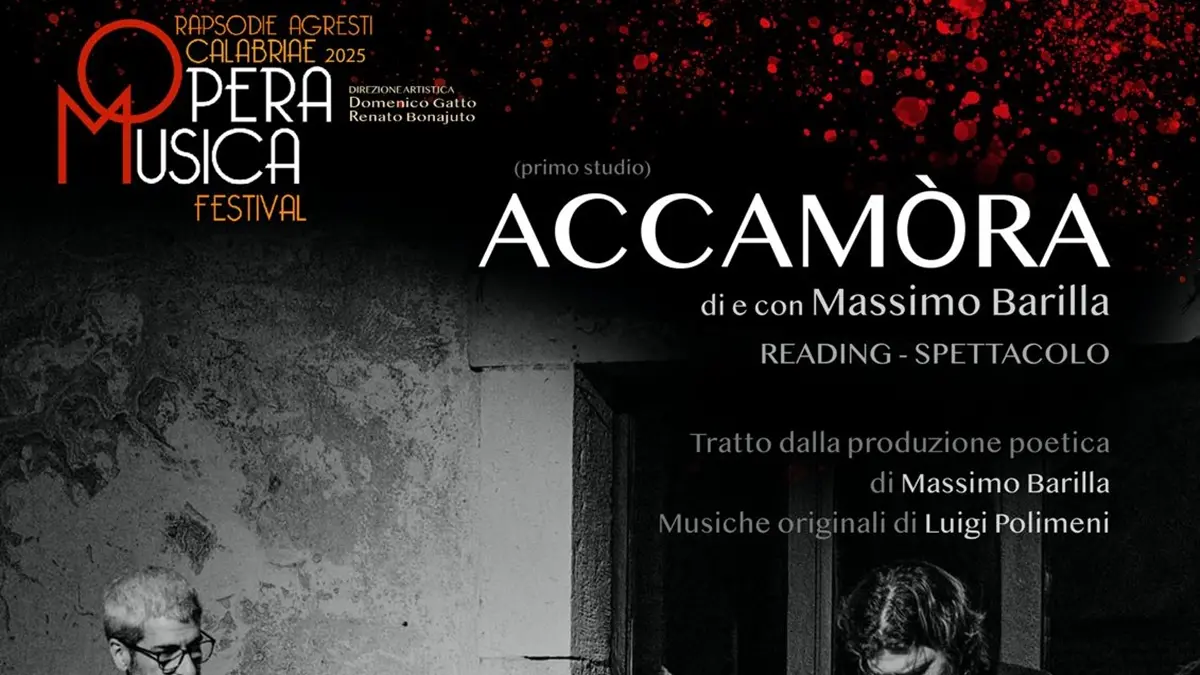 Rapsodie Agresti Calabriae Opera Musica Festival, a Grotteria “Accamòra”di e con Massimo Barilla\u00A0\n