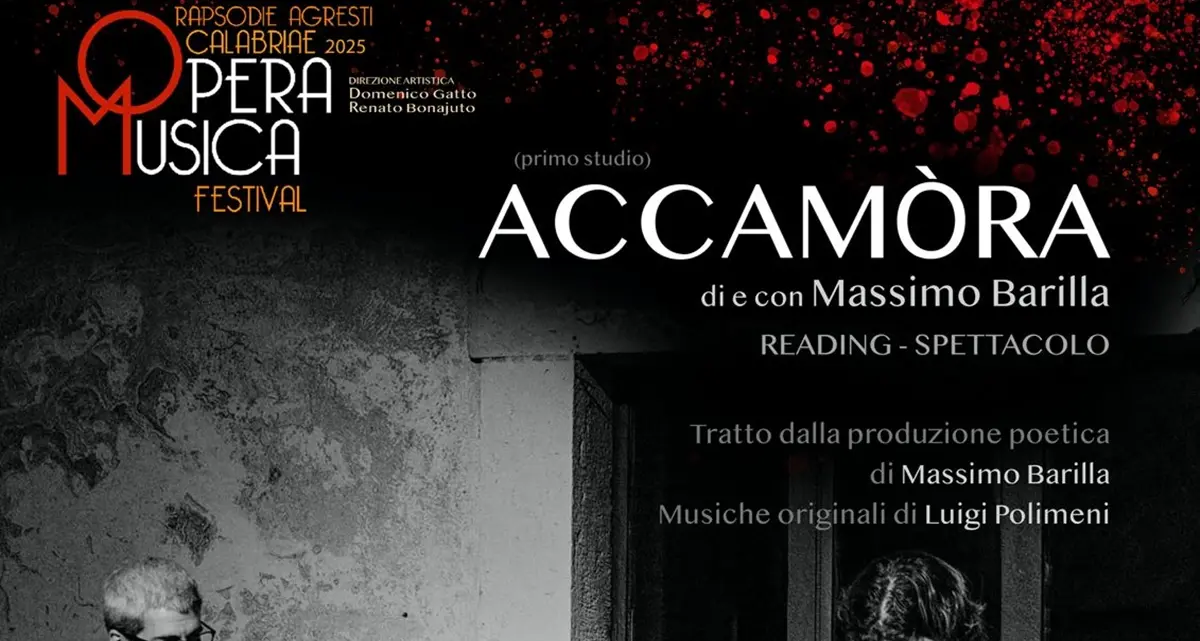 Rapsodie Agresti Calabriae Opera Musica Festival, a Grotteria “Accamòra”di e con Massimo Barilla\u00A0\n