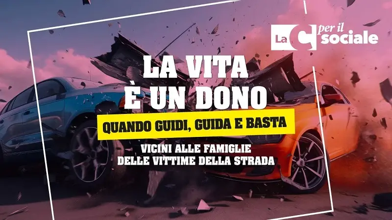 La vita è un dono: campagna sociale per la guida sicura