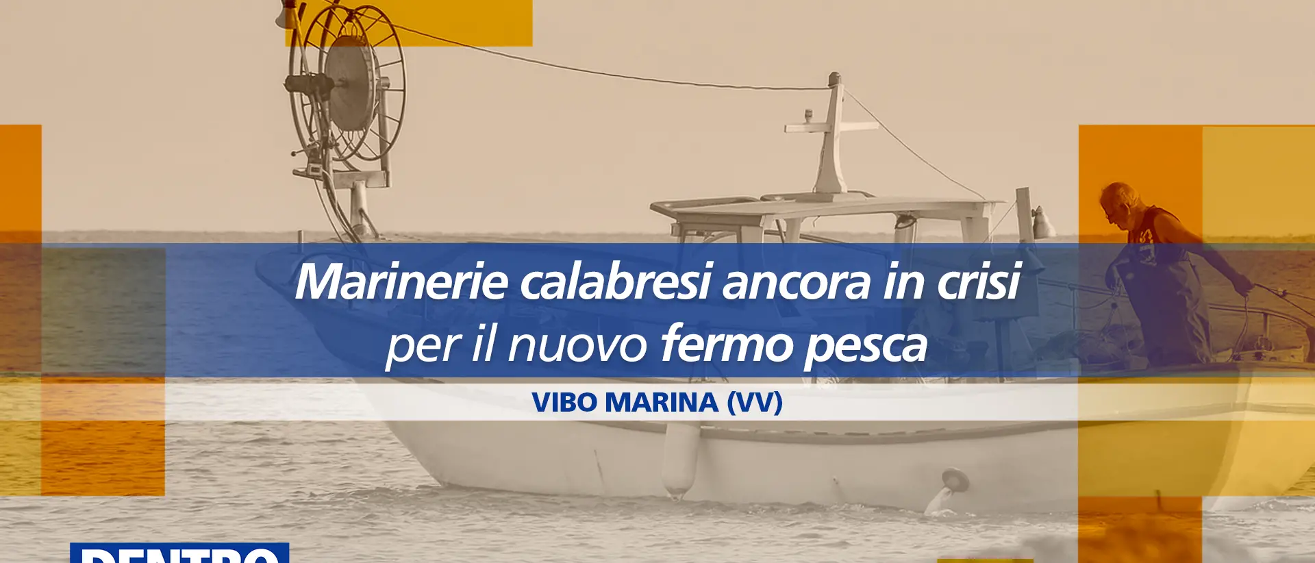 La marineria calabrese in difficoltà per il fermo imposto dall’Ue: le voci dei pescatori a Dentro la Notizia\n