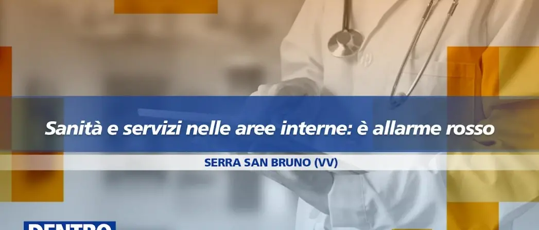 Serra San Bruno, tra\u00A0sanità a pezzi e il sogno di tornare con la Provincia di Catanzaro: focus a Dentro la Notizia\n