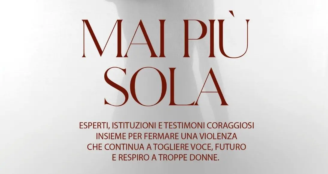 “Mai più sola”: a Reggio Calabria un grande evento per trasformare le parole in azione contro la violenza di genere\n