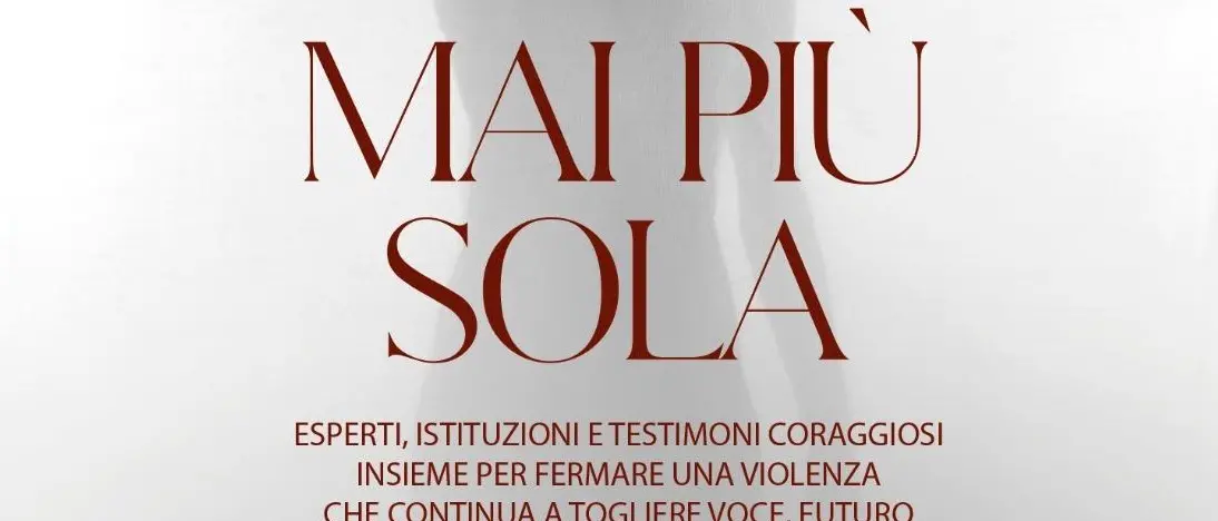 “Mai più sola”: a Reggio Calabria un grande evento per trasformare le parole in azione contro la violenza di genere\n