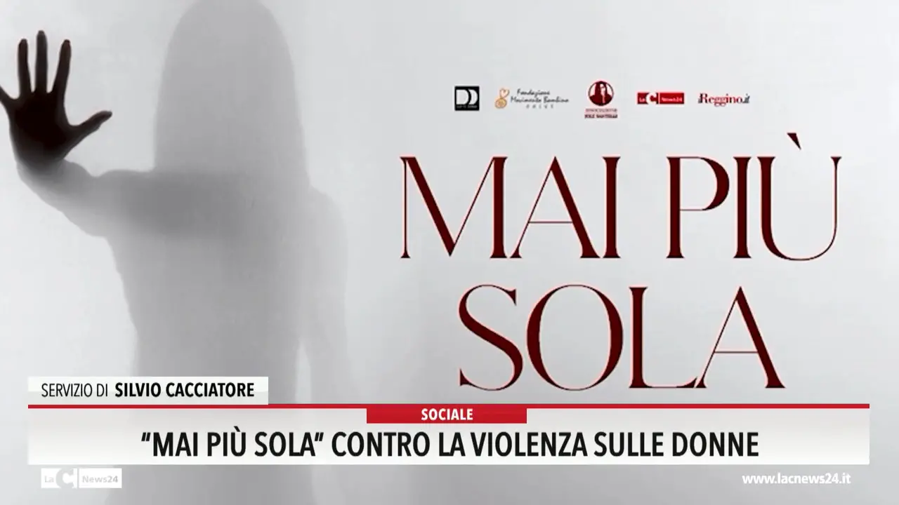 \"Mai più sola\" contro la violenza sulle donne
