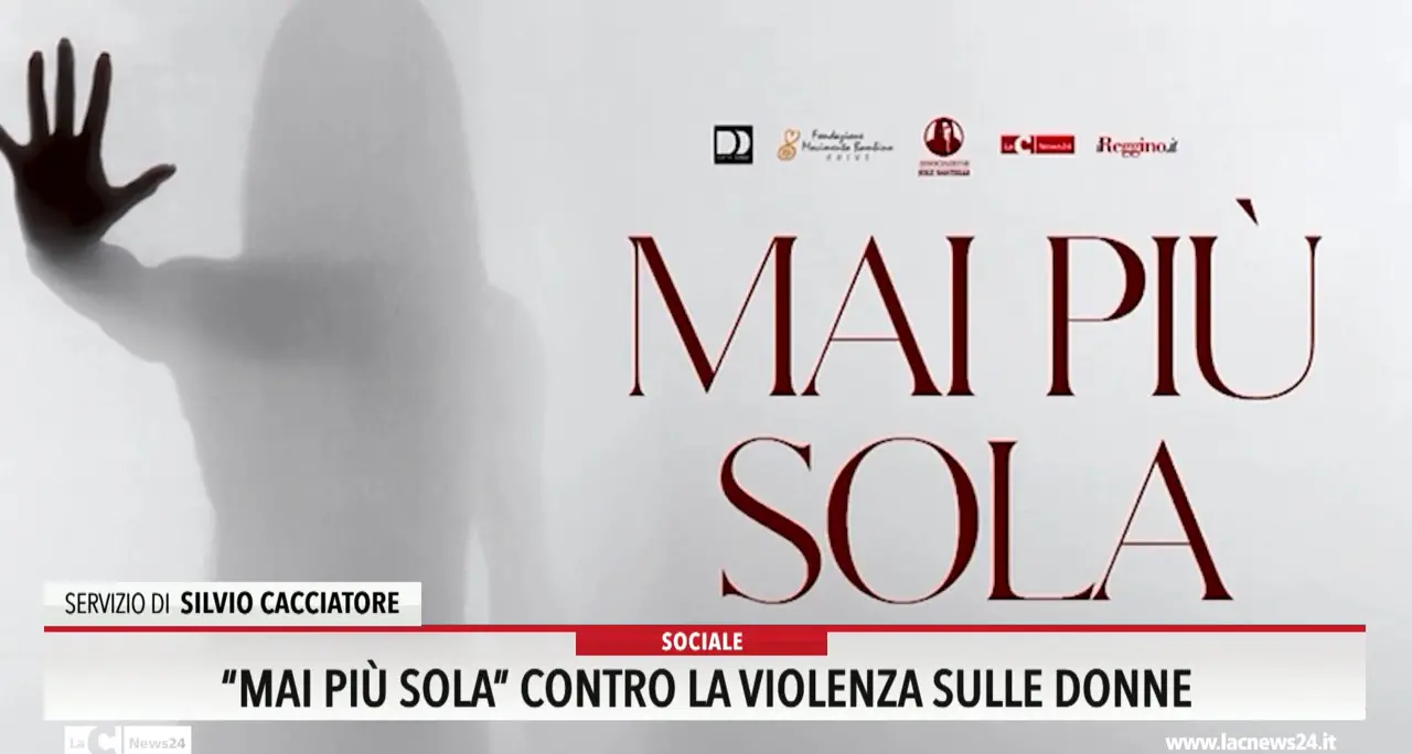 \"Mai più sola\" contro la violenza sulle donne