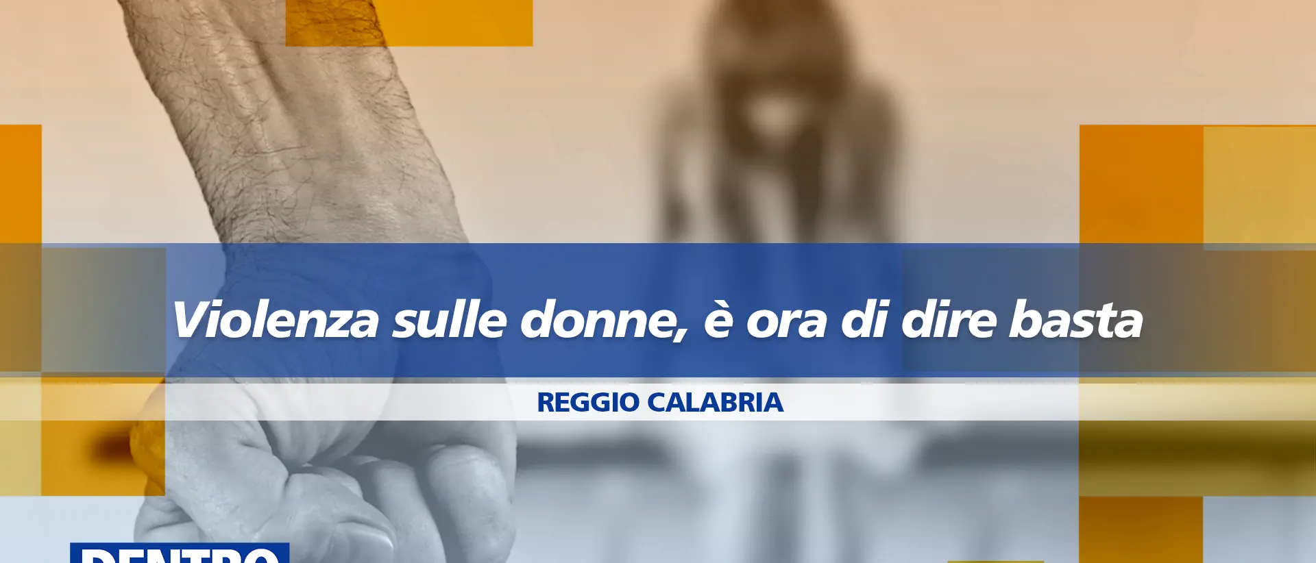 Violenza sulle donne, è ora di dire “Basta”: voci e testimonianze a Dentro la notizia\n