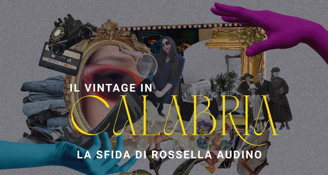 Il vintage in Calabria, la sfida di Rossella Audino e del suo market a Cittanova: trasformare il vecchio in futuro\n