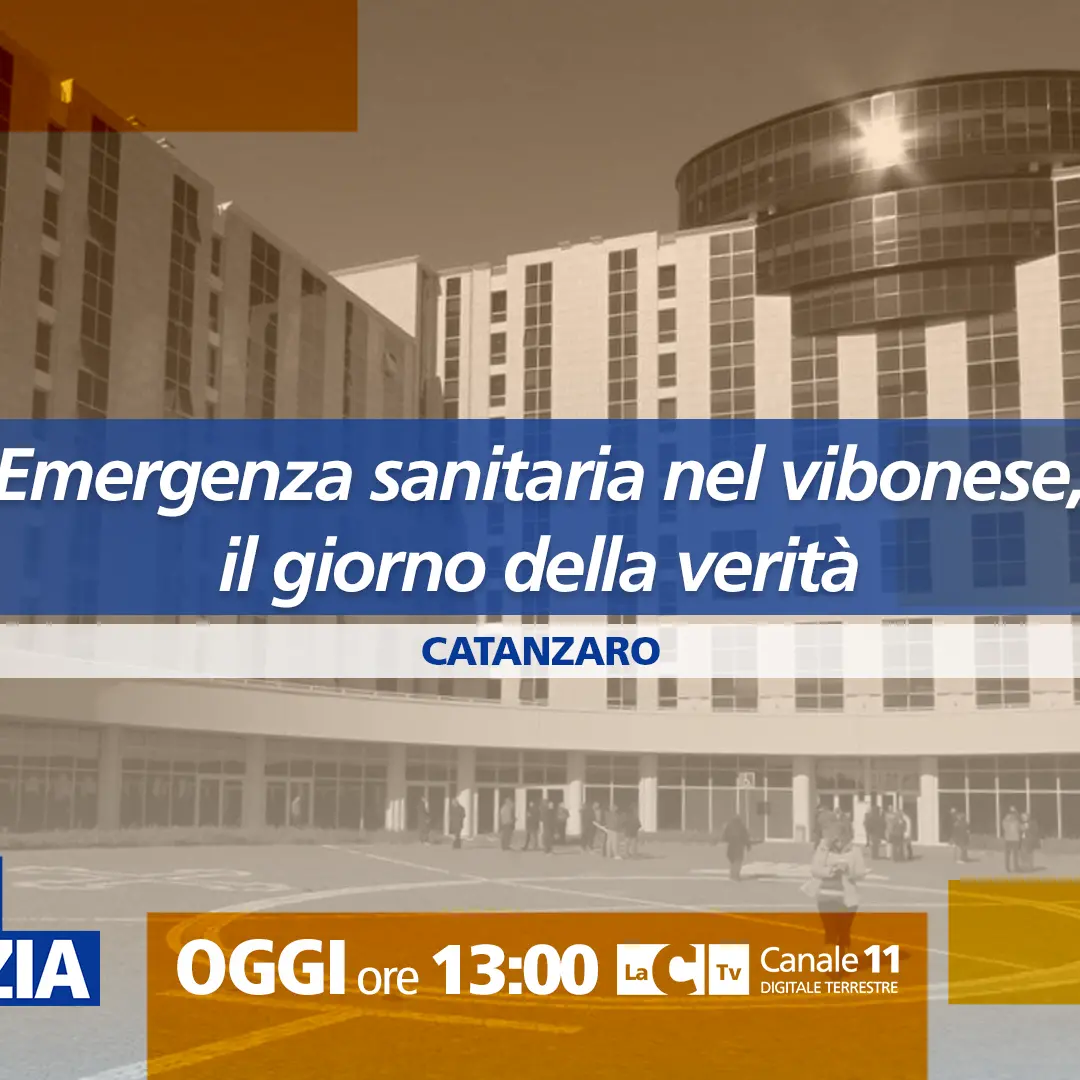 Sanità vibonese, Dentro la Notizia\u00A0racconta il confronto decisivo alla Cittadella regionale: appuntamento alle 13 su LaC