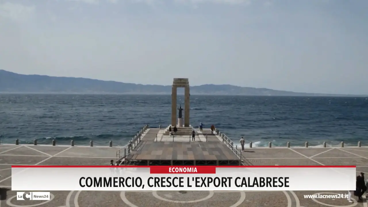 Commercio, cresce l'export calabrese