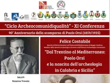 Paolo Orsi e i “70 km d’oro”: la Locride celebra il padre dell’archeologia calabrese