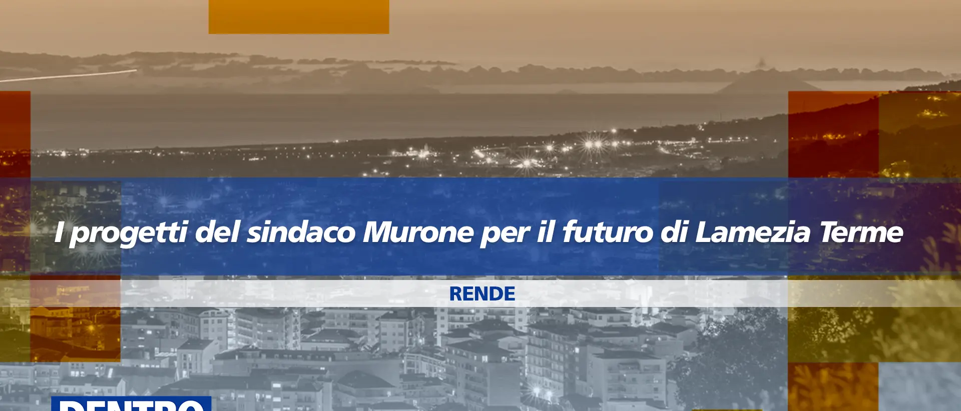 I primi sei mesi dell’amministrazione\u00A0Murone a Lamezia Terme sotto la lente di Dentro la Notizia\n