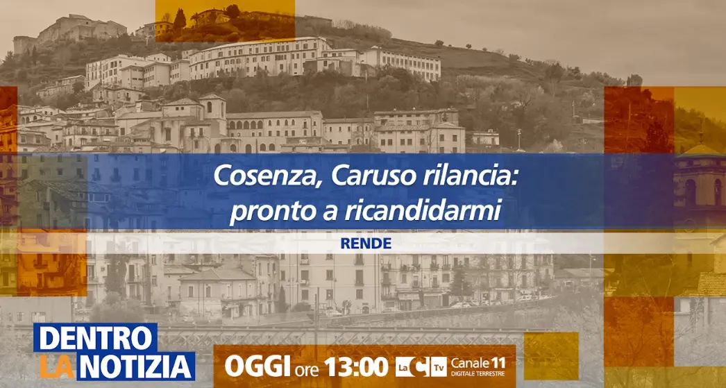 A Dentro la notizia focus su Cosenza e il rilancio di Caruso: «Pronto a ricandidarmi»\n