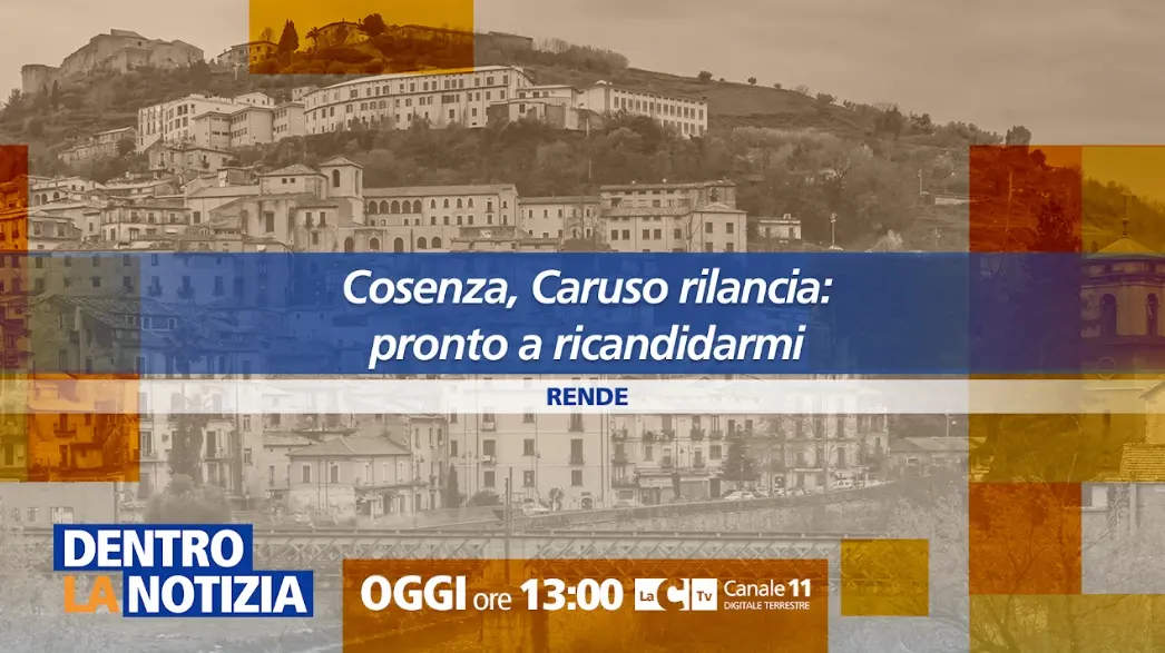 A Dentro la notizia focus su Cosenza e il rilancio di Caruso: «Pronto a ricandidarmi»\n